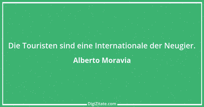 Zitat von Alberto Moravia 20