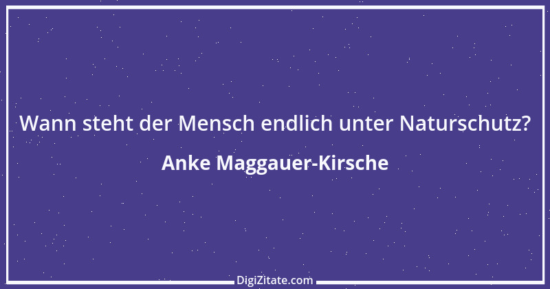 Zitat von Anke Maggauer-Kirsche 888