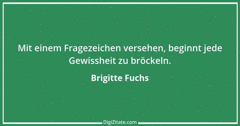 Zitat von Brigitte Fuchs 281