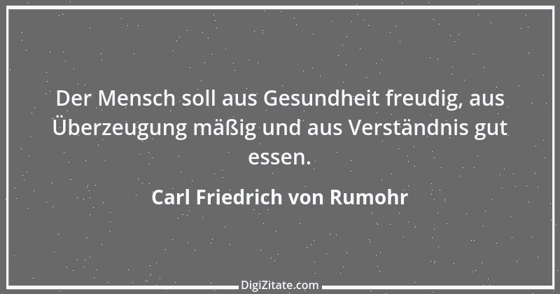 Zitat von Carl Friedrich von Rumohr 1