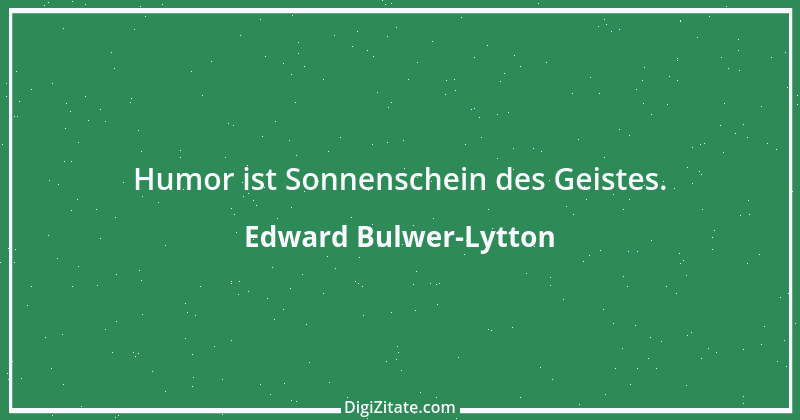 Zitat von Edward Bulwer-Lytton 1