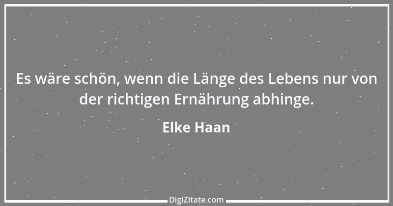 Zitat von Elke Haan 1