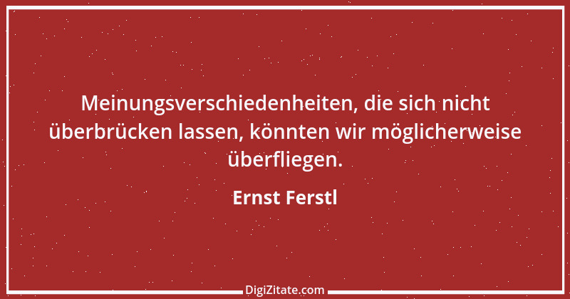 Zitat von Ernst Ferstl 2032