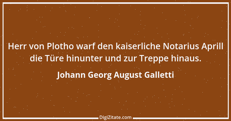 Zitat von Johann Georg August Galletti 47