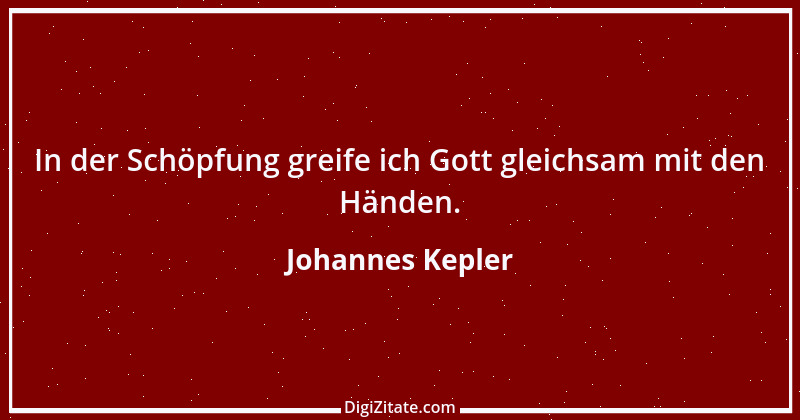 Zitat von Johannes Kepler 1