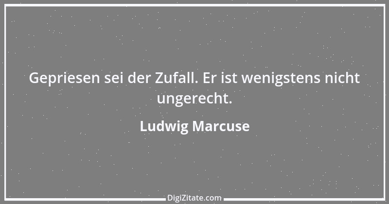 Zitat von Ludwig Marcuse 15