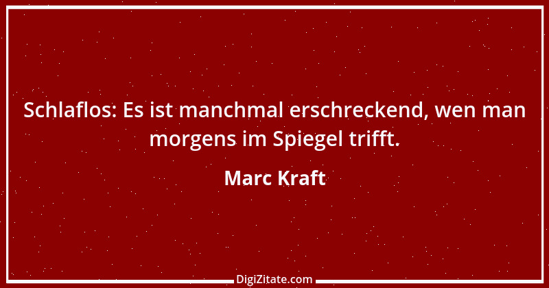 Zitat von Marc Kraft 17