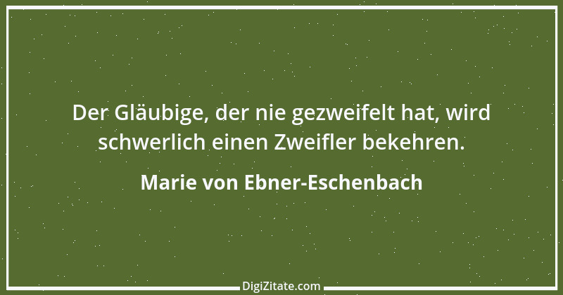 Zitat von Marie von Ebner-Eschenbach 559