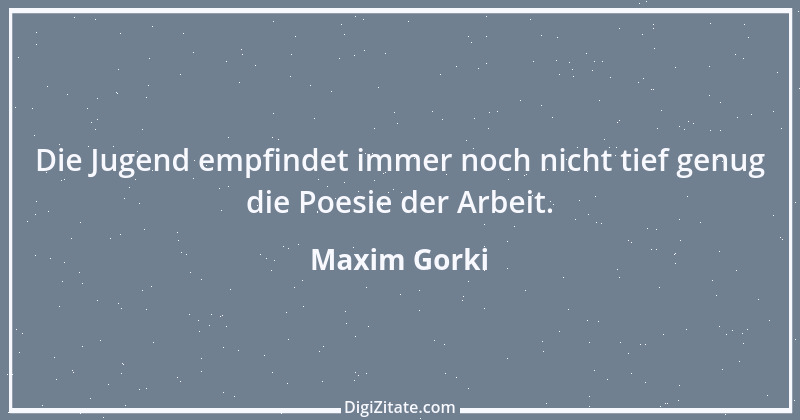 Zitat von Maxim Gorki 135