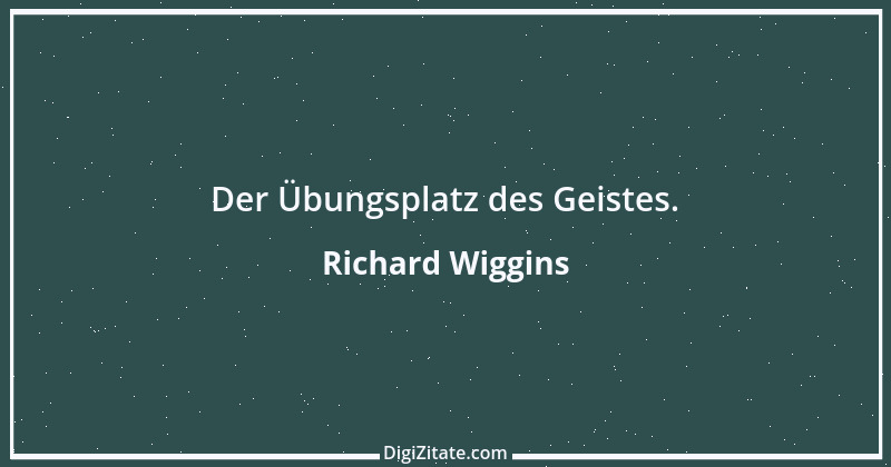 Zitat von Richard Wiggins 3