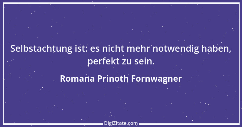 Zitat von Romana Prinoth Fornwagner 18