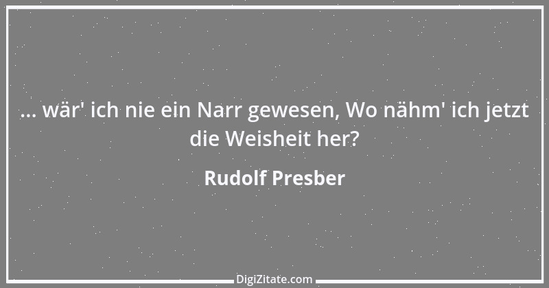 Zitat von Rudolf Presber 3