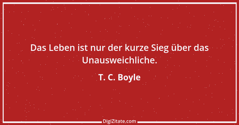 Zitat von T. C. Boyle 2