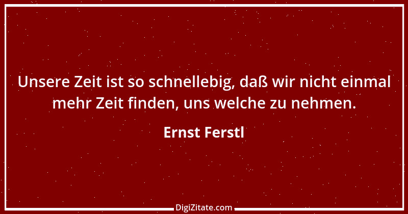 Zitat von Ernst Ferstl 1033