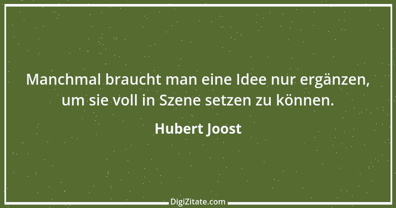 Zitat von Hubert Joost 146