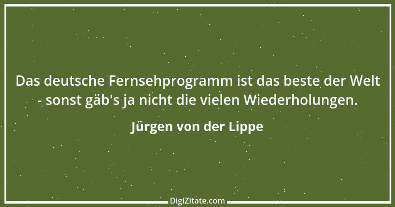 Zitat von Jürgen von der Lippe 3