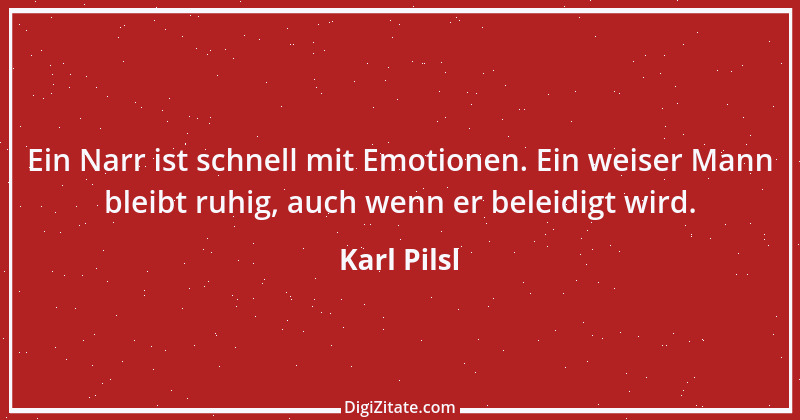 Zitat von Karl Pilsl 57