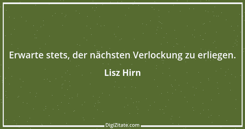 Zitat von Lisz Hirn 132