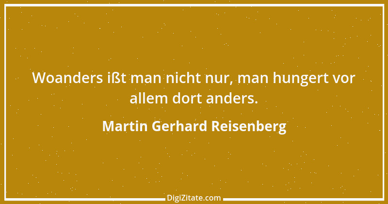 Zitat von Martin Gerhard Reisenberg 907