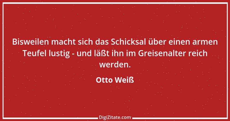 Zitat von Otto Weiß 461