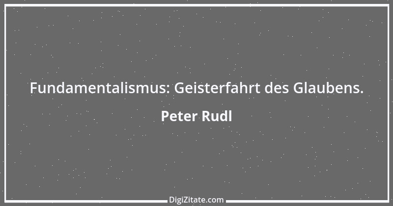 Zitat von Peter Rudl 866