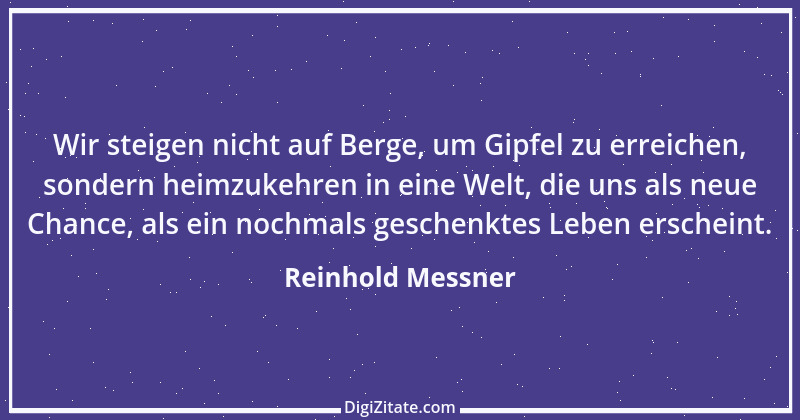 Zitat von Reinhold Messner 50