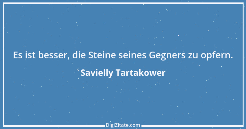 Zitat von Savielly Tartakower 18