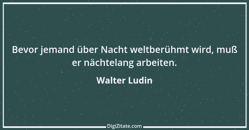 Zitat von Walter Ludin 94