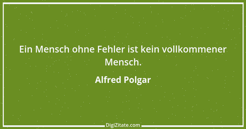 Zitat von Alfred Polgar 7