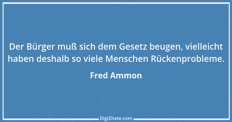 Zitat von Fred Ammon 17