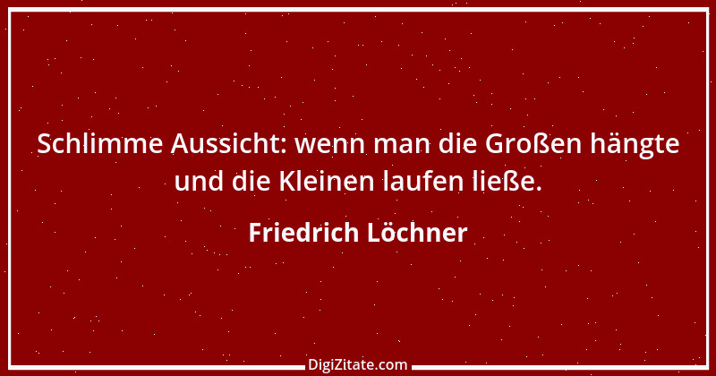 Zitat von Friedrich Löchner 145