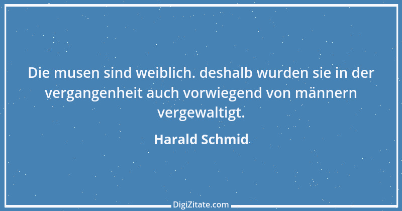 Zitat von Harald Schmid 182