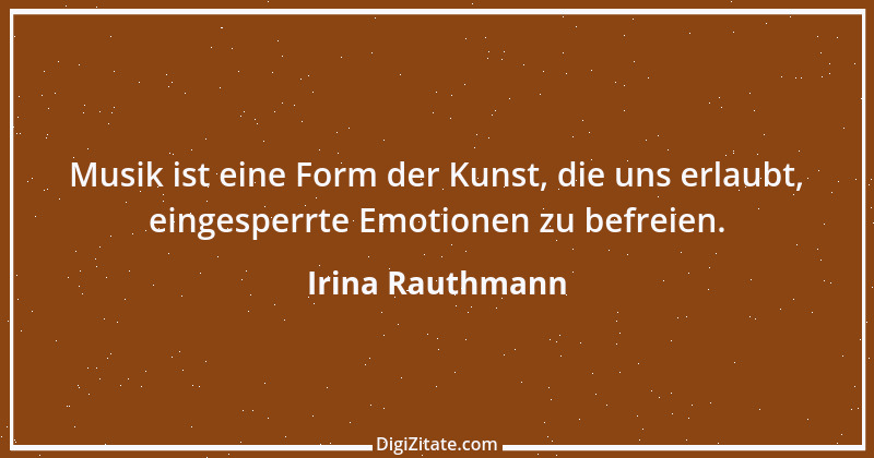 Zitat von Irina Rauthmann 120