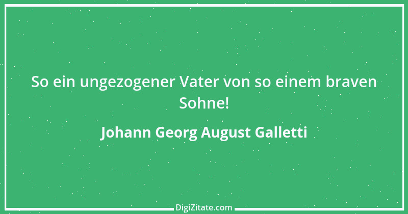 Zitat von Johann Georg August Galletti 49