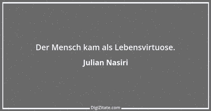 Zitat von Julian Nasiri 47