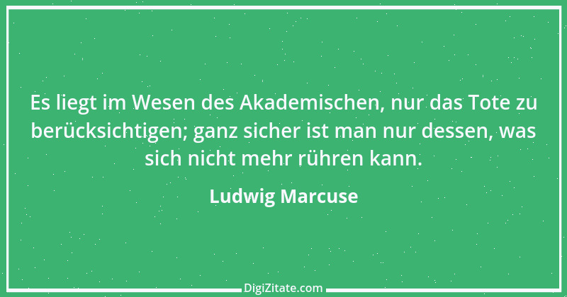 Zitat von Ludwig Marcuse 17