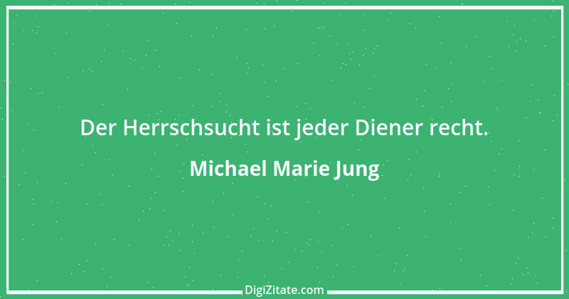 Zitat von Michael Marie Jung 160