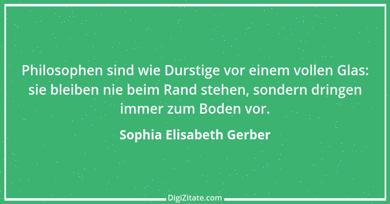 Zitat von Sophia Elisabeth Gerber 42