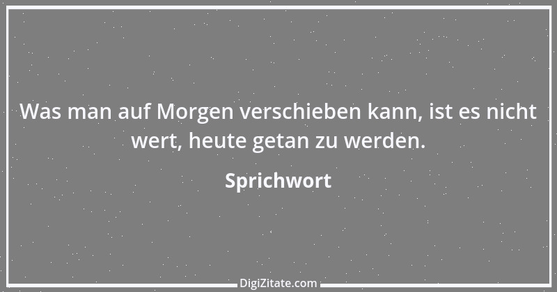 Zitat von Sprichwort 6585