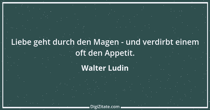 Zitat von Walter Ludin 95