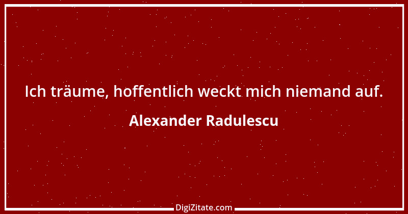 Zitat von Alexander Radulescu 1