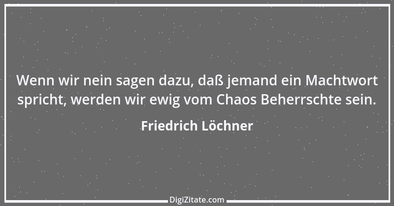 Zitat von Friedrich Löchner 146