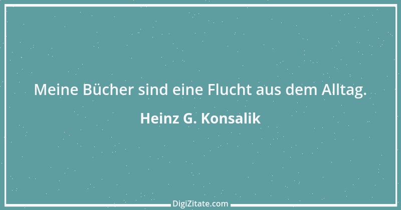 Zitat von Heinz G. Konsalik 2