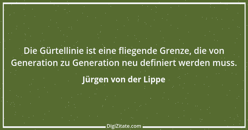 Zitat von Jürgen von der Lippe 5