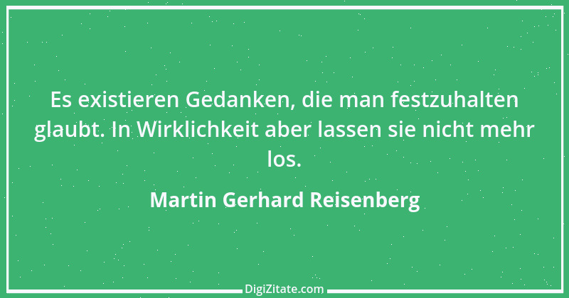 Zitat von Martin Gerhard Reisenberg 909