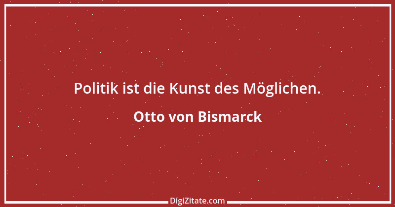 Zitat von Otto von Bismarck 292