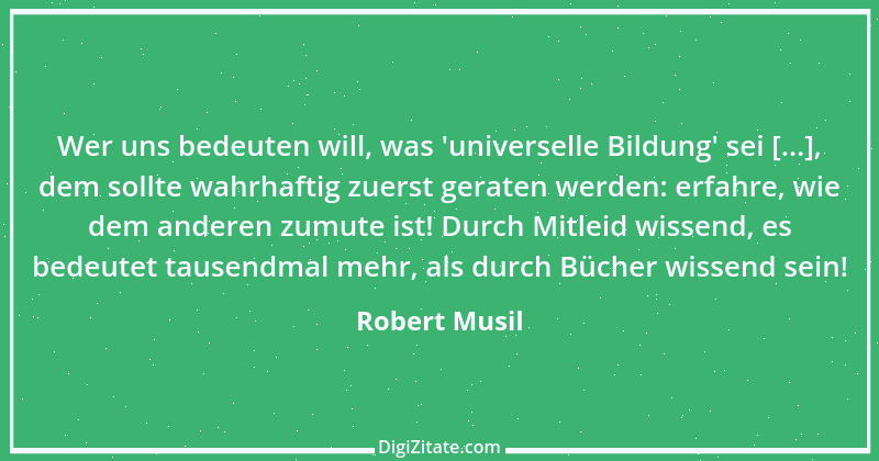 Zitat von Robert Musil 68