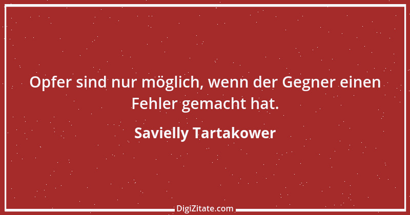 Zitat von Savielly Tartakower 20