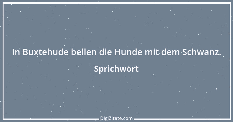 Zitat von Sprichwort 8586