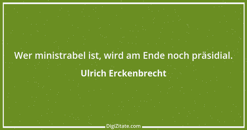 Zitat von Ulrich Erckenbrecht 97